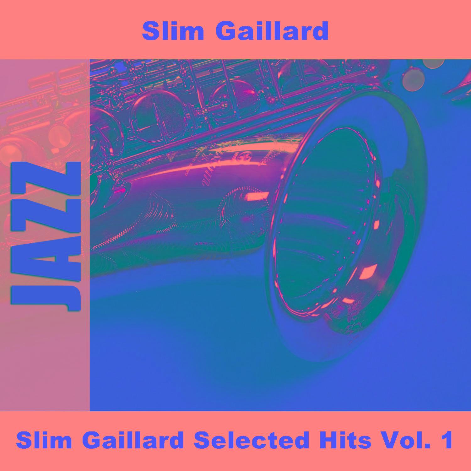 Slim Gaillard Selected Hits Vol. 1