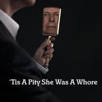 'Tis A Pity She Was A Whore专辑