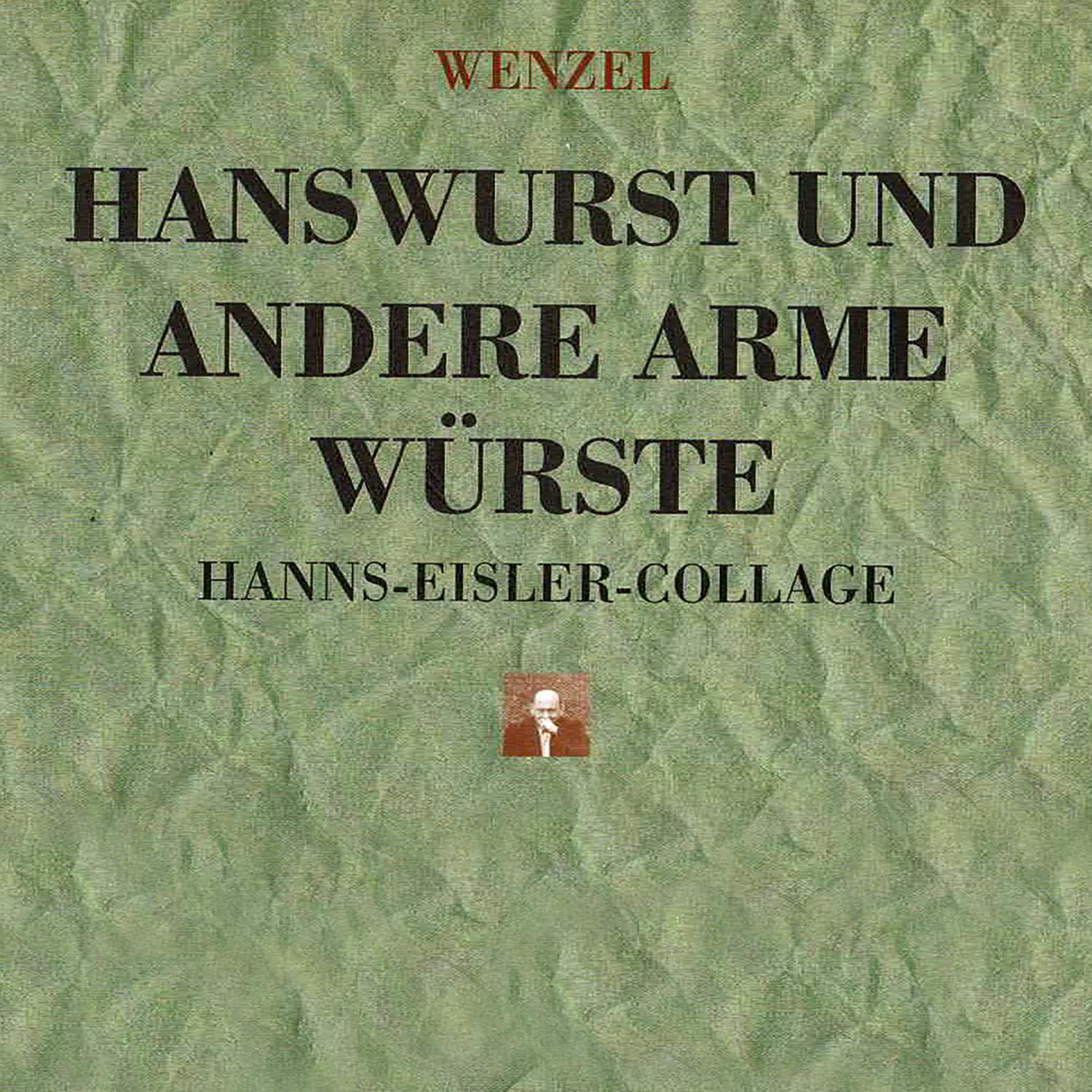 Hanswurst und andere arme Würste (Hanns-Eisler-Collage)