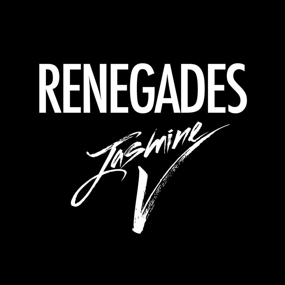 Jasmine Villegas - Renegades