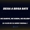 Mc Daneve - Deixa a Brisa Bate