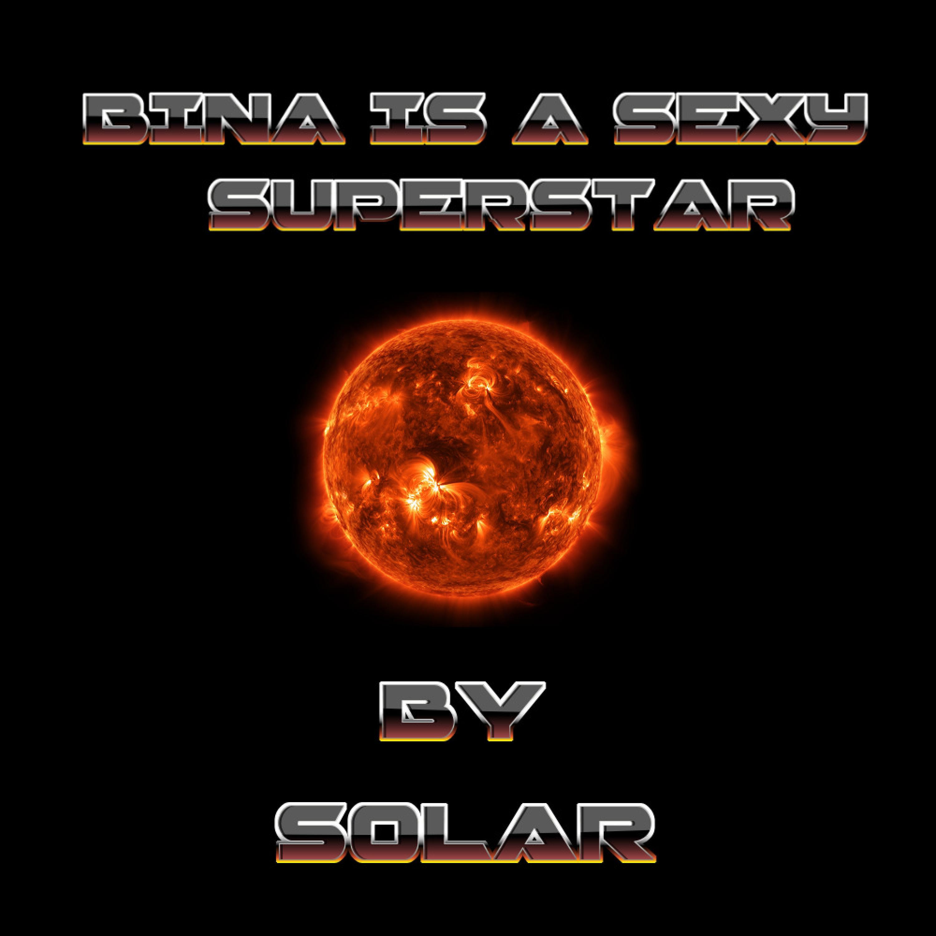 BINA IS A SEXY SUPERSTAR, I TELL YA THAT GIRL IS GONNA GO FAR!