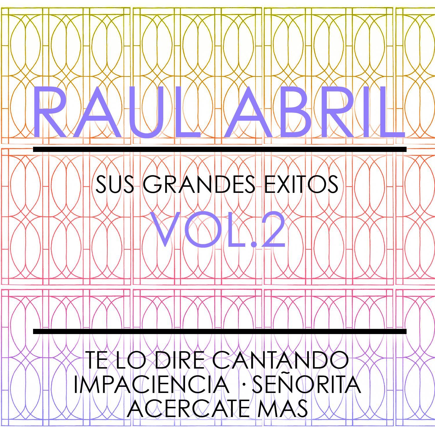 Raul Abril Sus Grandes Exitos Vol 2