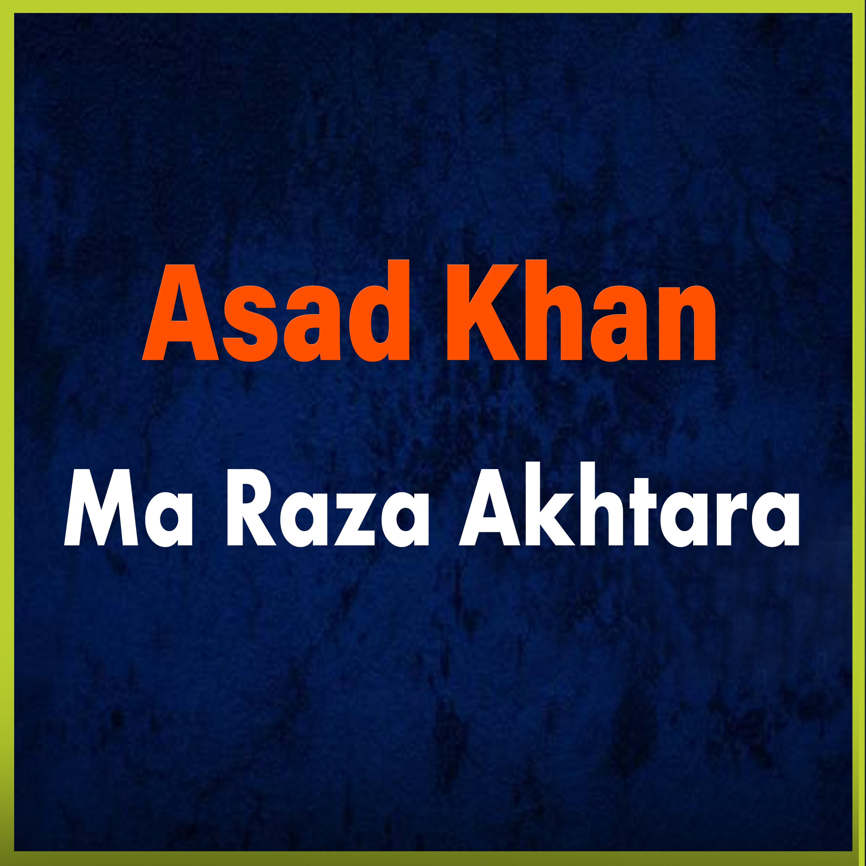 Asad Khan - Ma Raza Akhtara