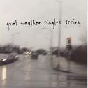 Quiet Weather Singles Series专辑