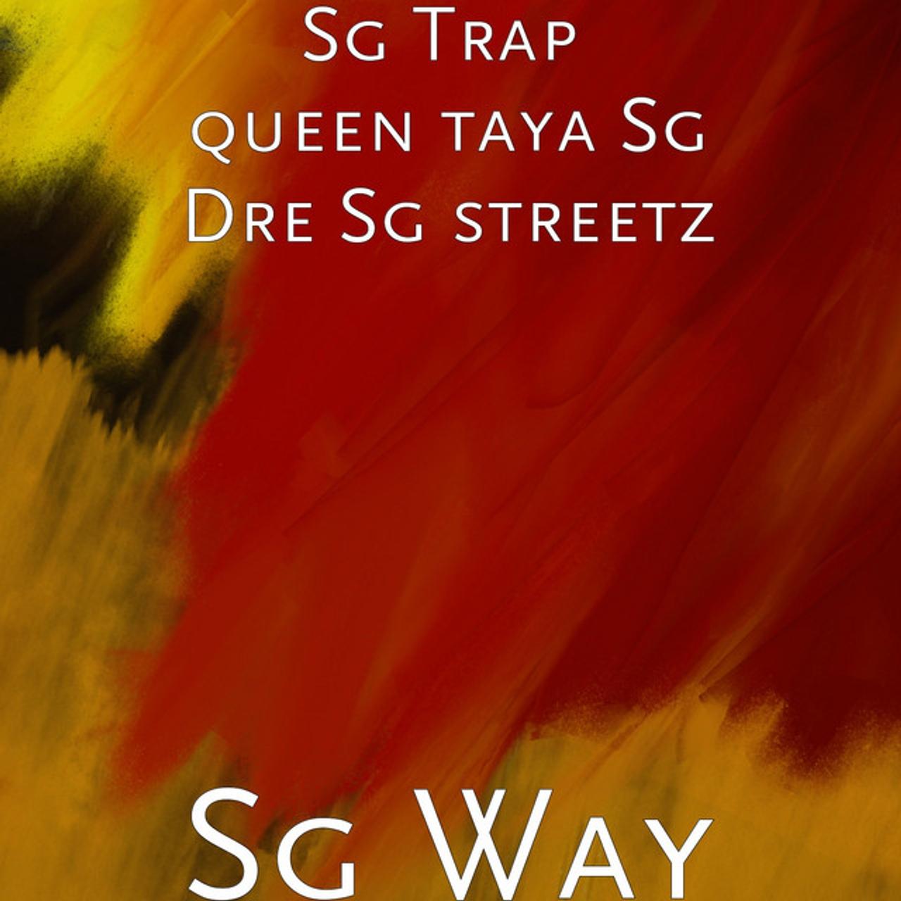 Sg Trap queen taya Sg Dre Sg streetz