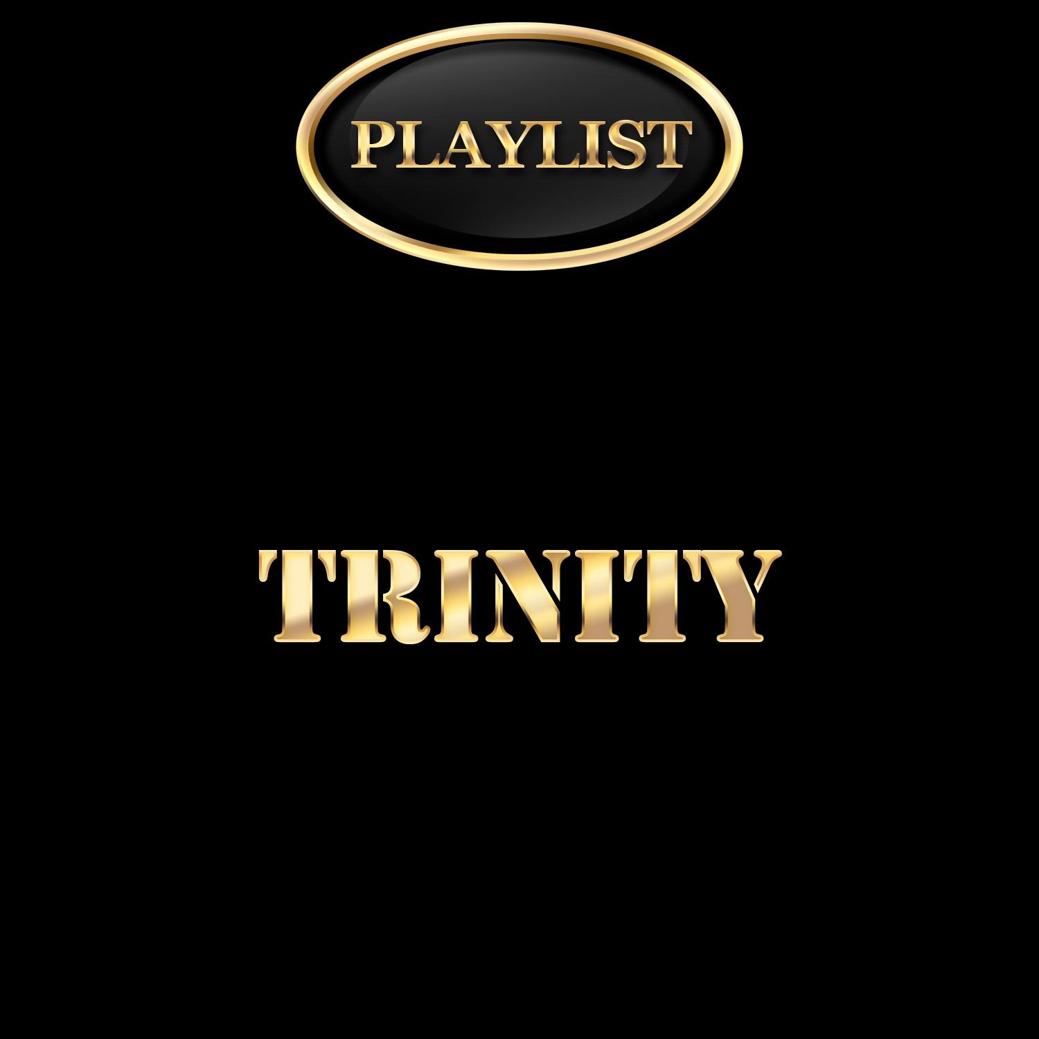 Trinity Playlist
