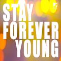 STAY FOREVER YOUNG