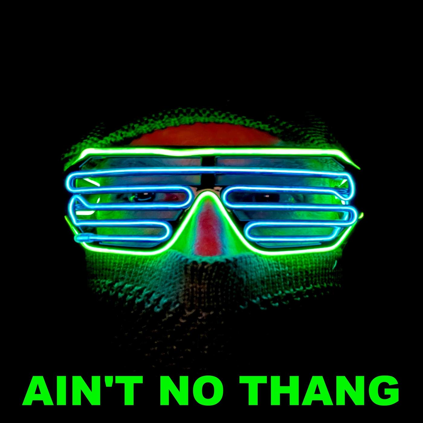 Ain't No Thang