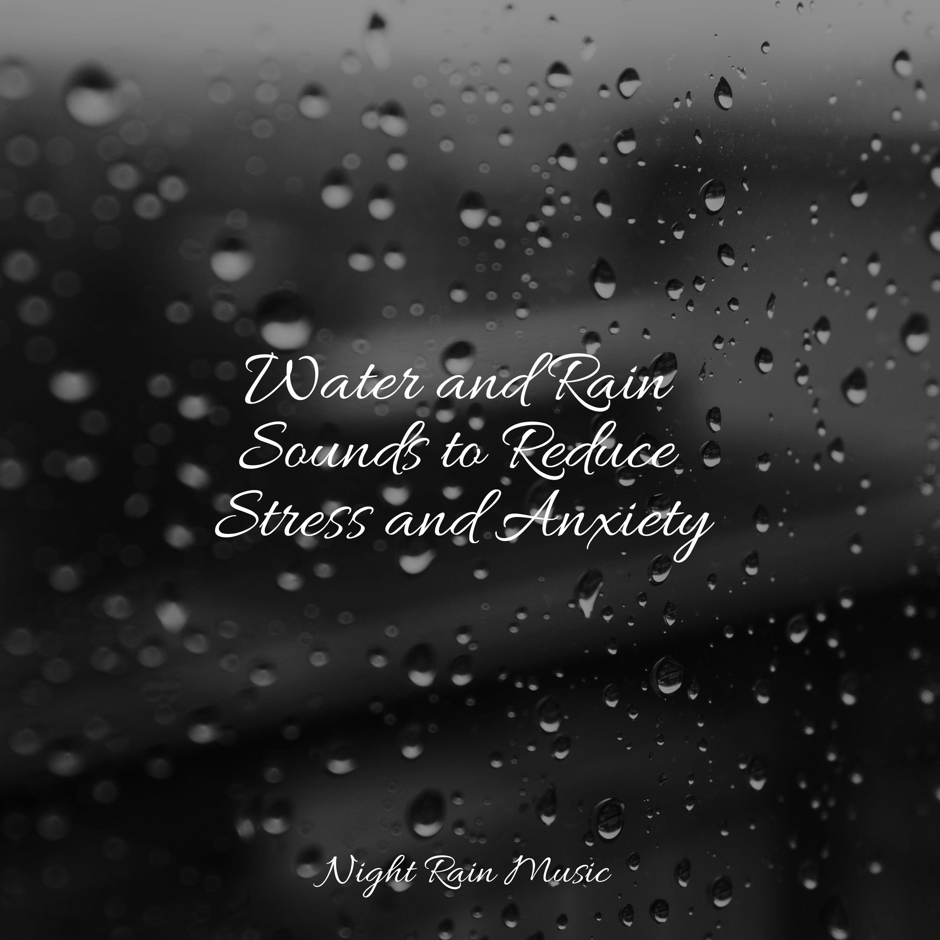 Water and Rain Sounds to Reduce Stress and Anxiety