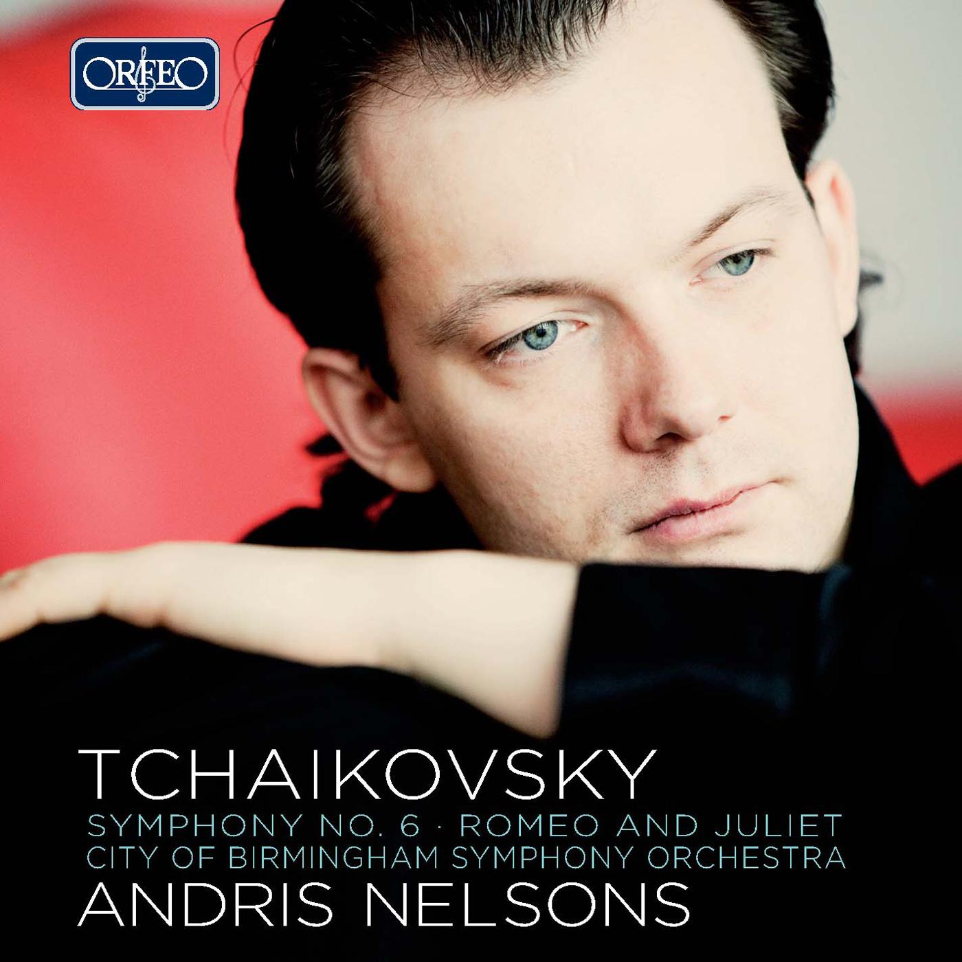 TCHAIKOVSKY, P.I.: Symphony No. 6, "Pathétique" / Romeo and Juliet Fantasy Overture (City of Birmingham Symphony, A. Nelsons)