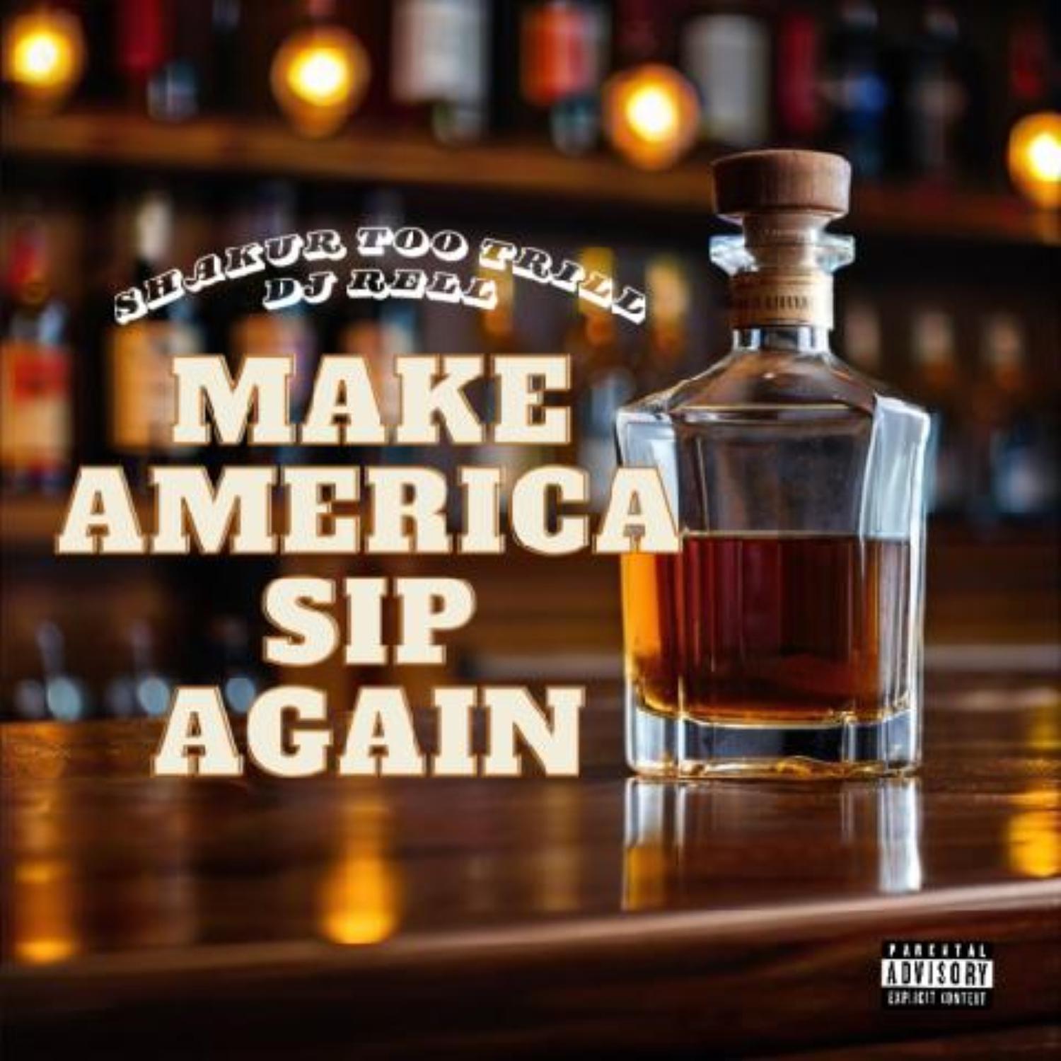 Shakur Too Trill - Make America Sip Again