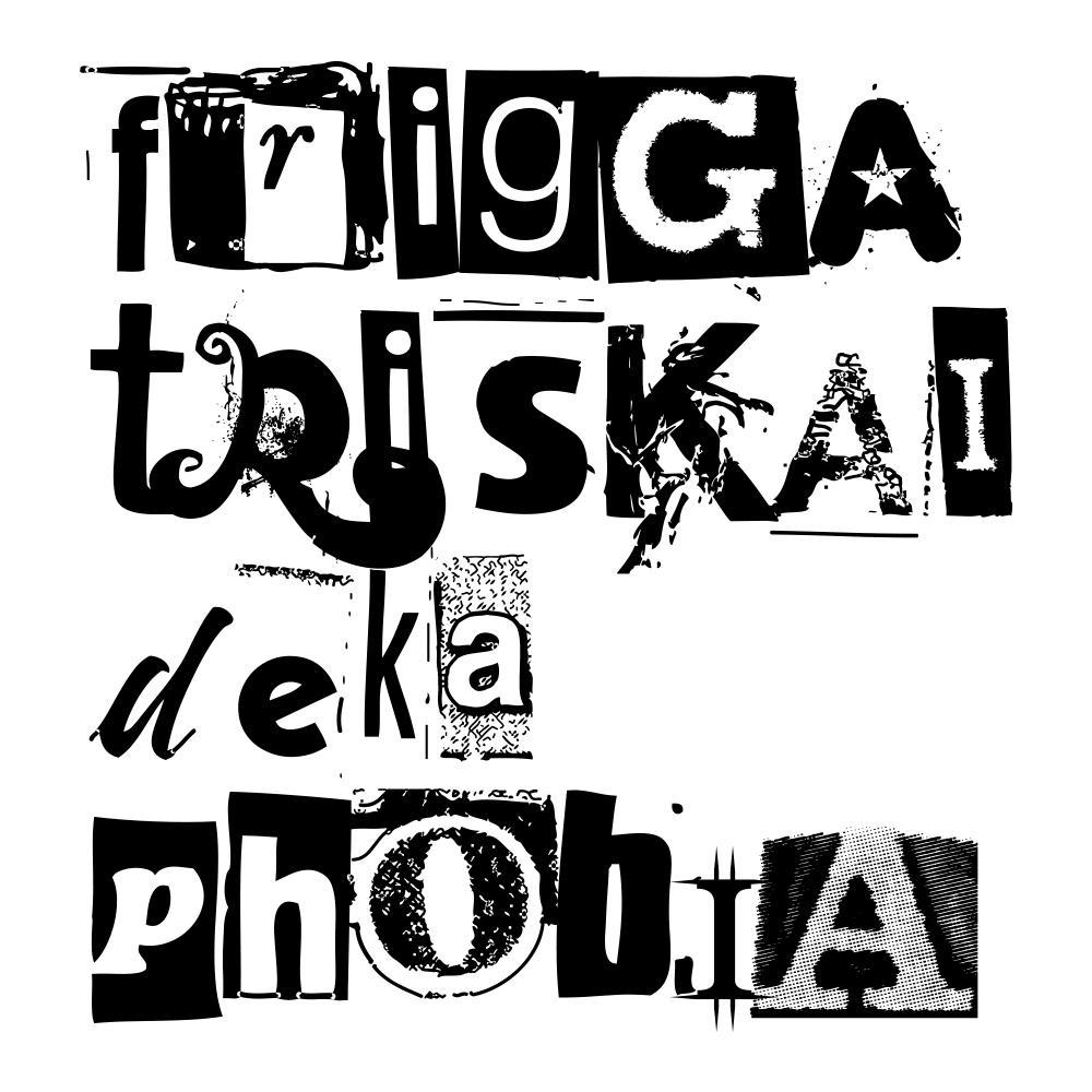 Friggatriskaidekaphobia / Ogdontaoktomania