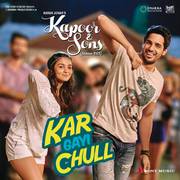 Kar Gayi Chull (From "Kapoor & Sons (Since 1921)")