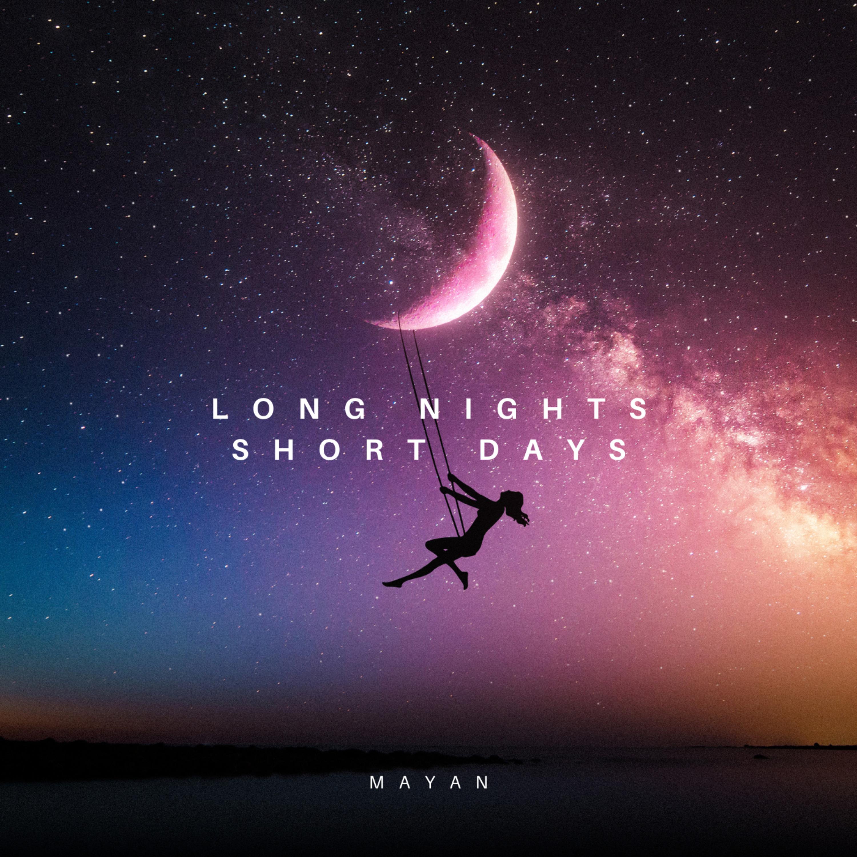 Long Nights, Short Days
