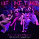 He Like That (French Montana Remix)专辑