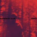 SOMEBODY ELSE