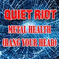 Metal Health (Bang Your Head) (as heard in The Wrestler) (Re-Recorded / Remastered)