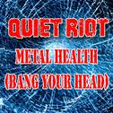 Metal Health (Bang Your Head) (as heard in The Wrestler) (Re-Recorded / Remastered)专辑