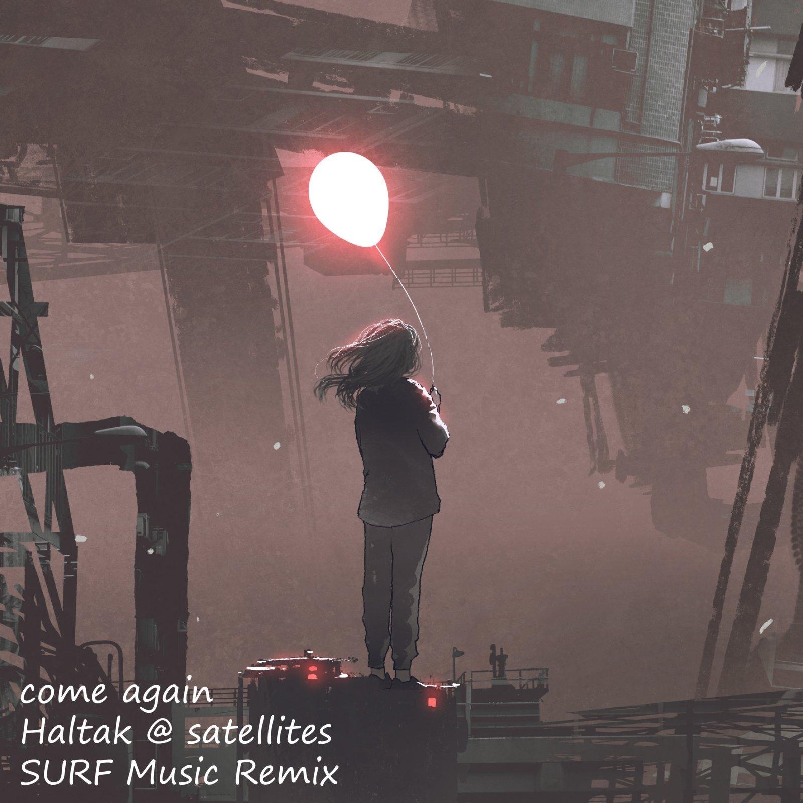 come again (Haltak @ satellites SURF Music Remix)专辑