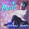 Realer - Stay Rad