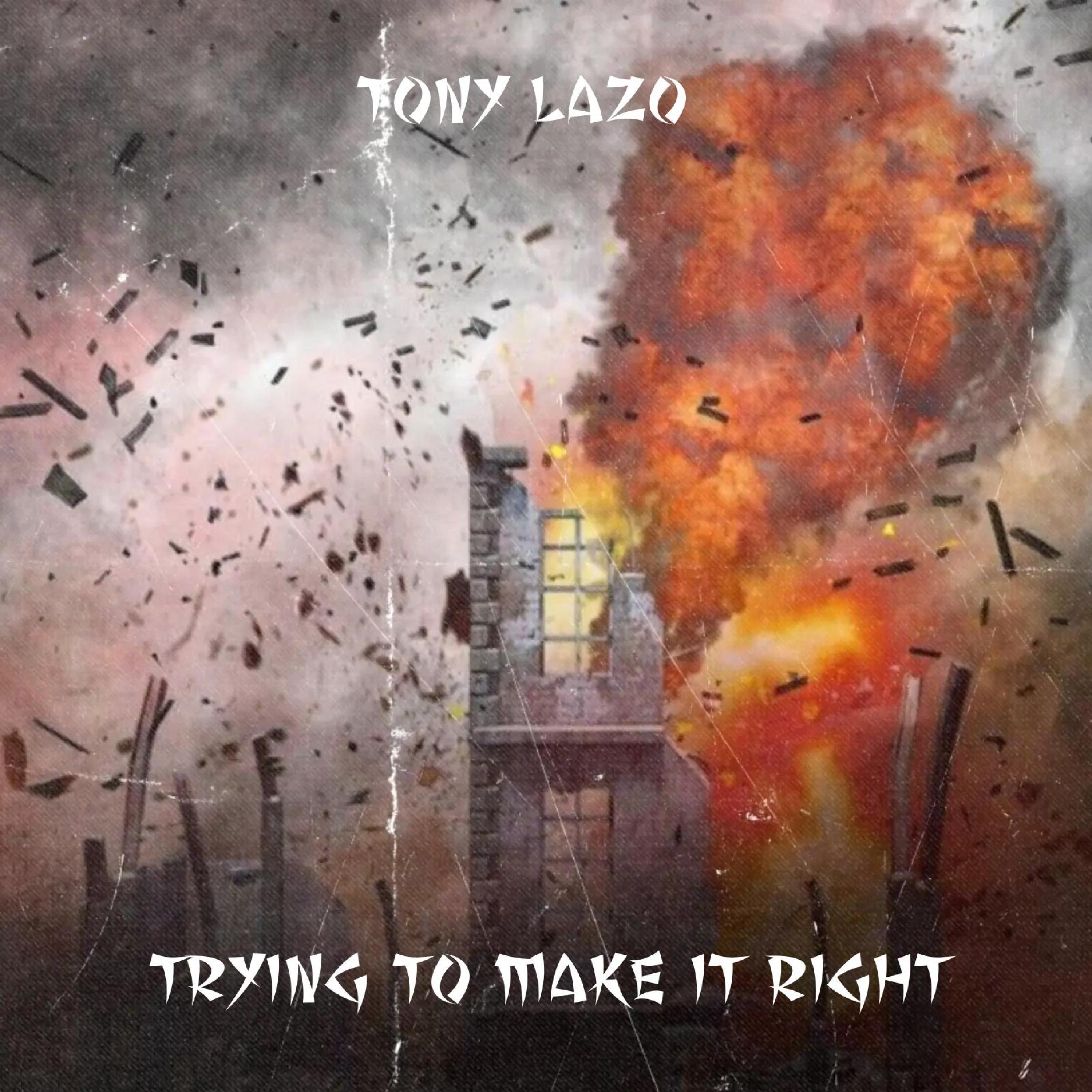 Tony Lazo - Trying to Make it Right