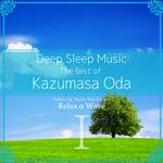 Deep Sleep Music - The Best of Kazumasa Oda, Vol. 1: Relaxing Music Box Covers专辑