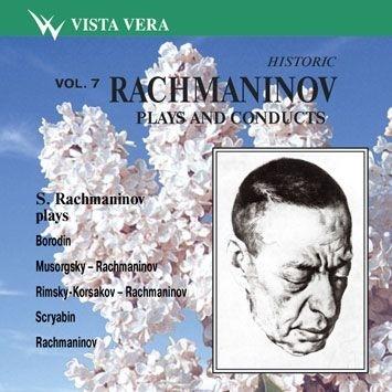 Rachmaninov Plays and Conducts, Vol.7