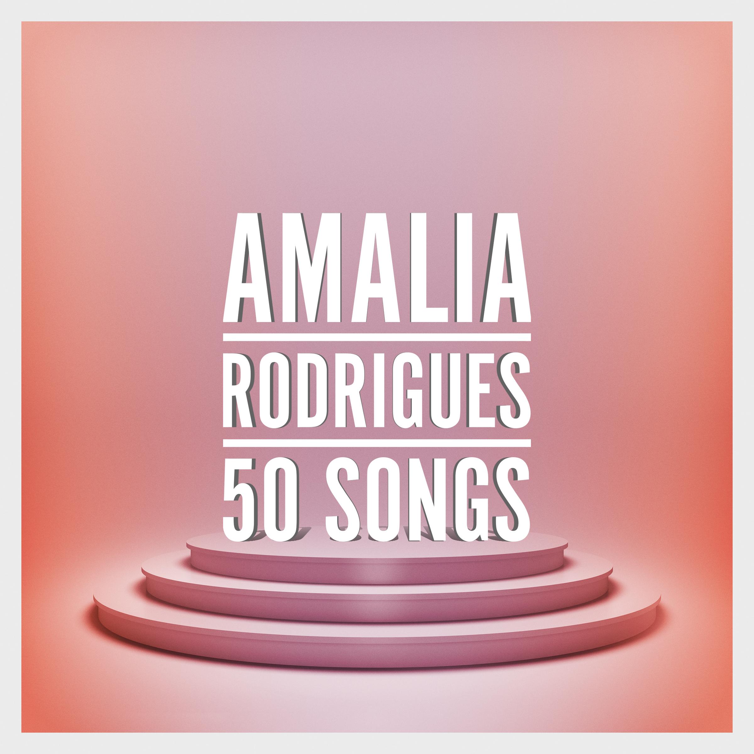 Amalia Rodrigues - 50 Songs