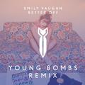 Better Off (Young Bombs Remix)