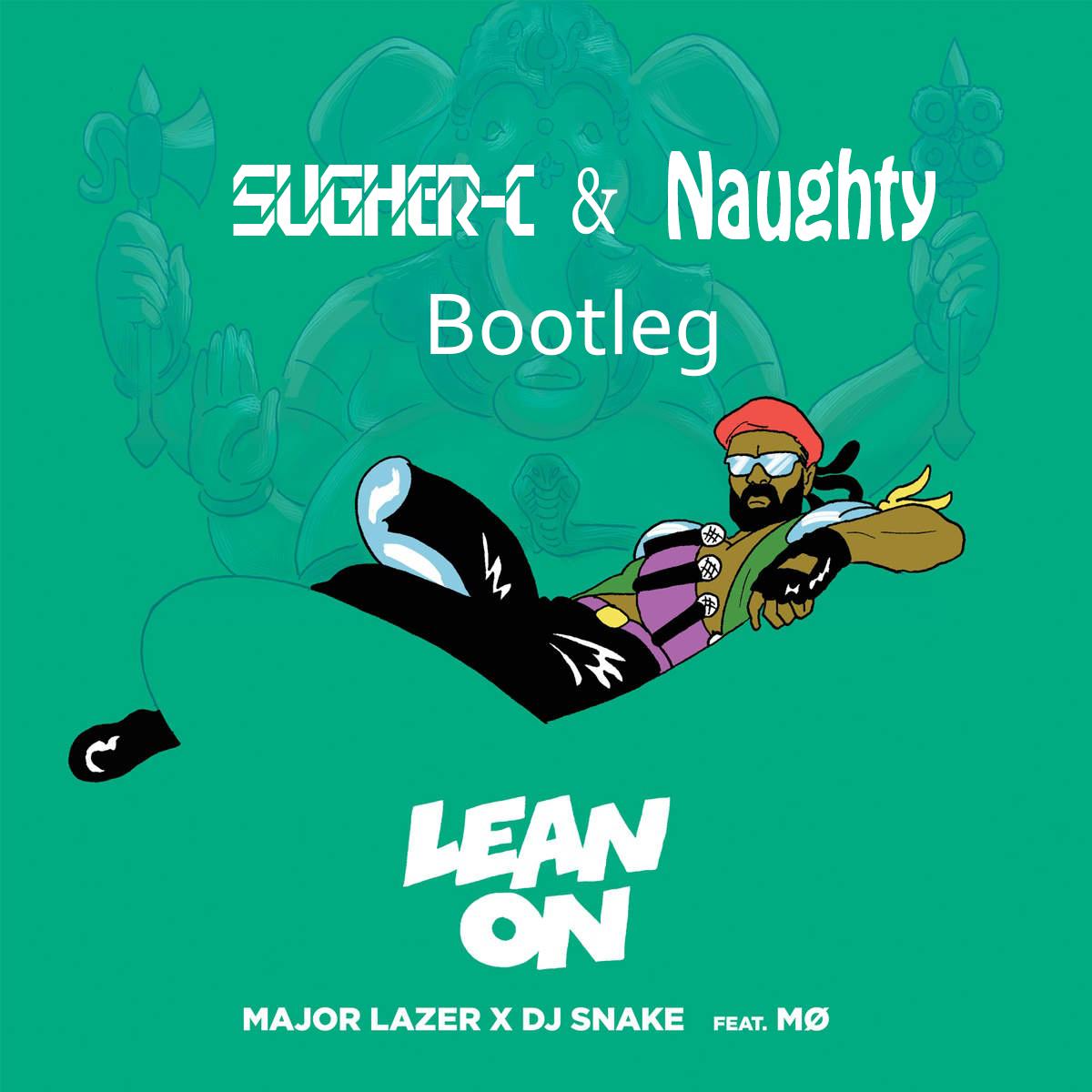 Lean On(Sugher-C & Naughty_Music Bootleg)专辑