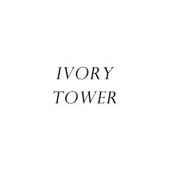 IVORY TOWER