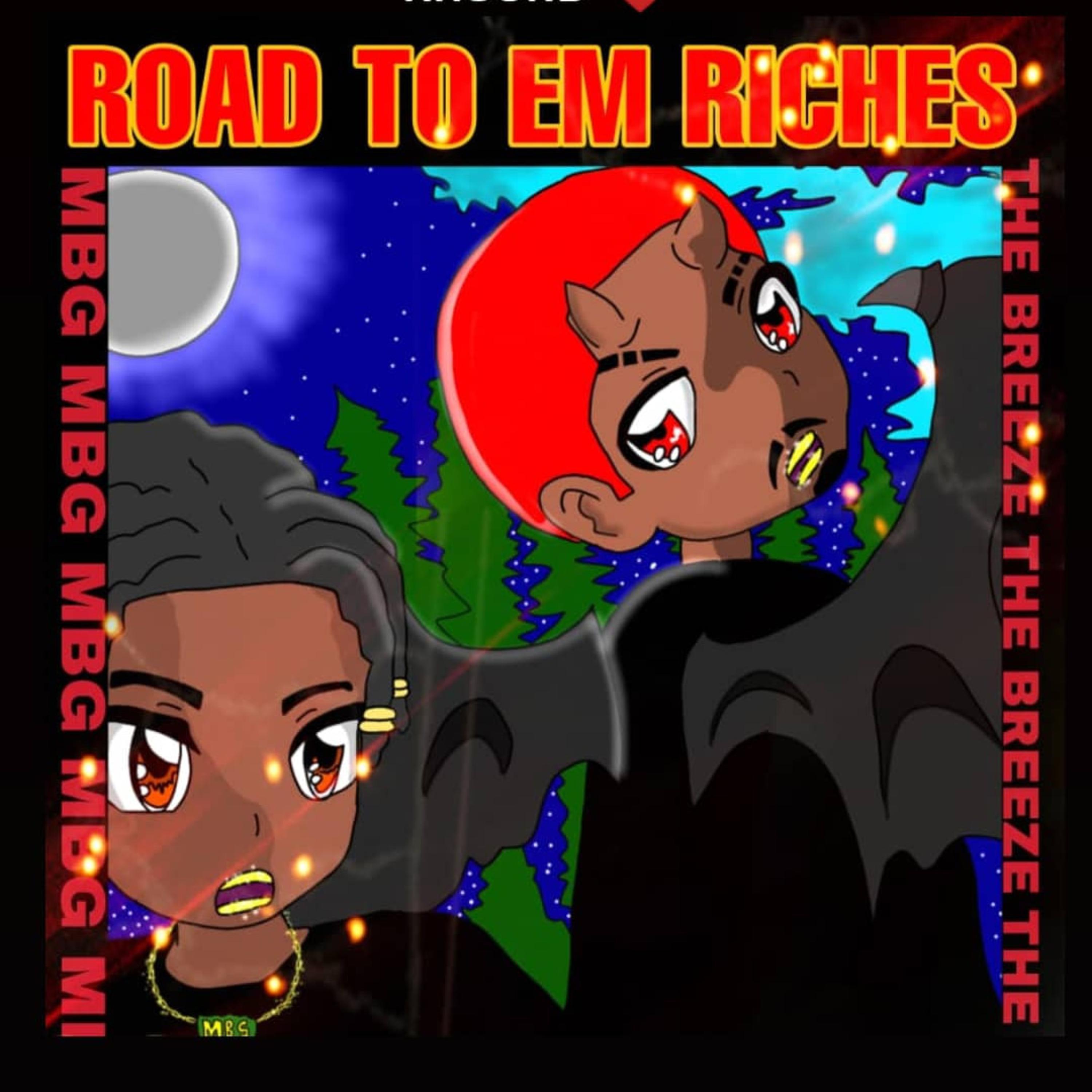ROAD TO EM RICHES