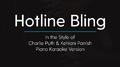 Hotline Bling (In the Style of Charlie Puth & Kehlani Parrish) (Piano Karaoke Version)专辑