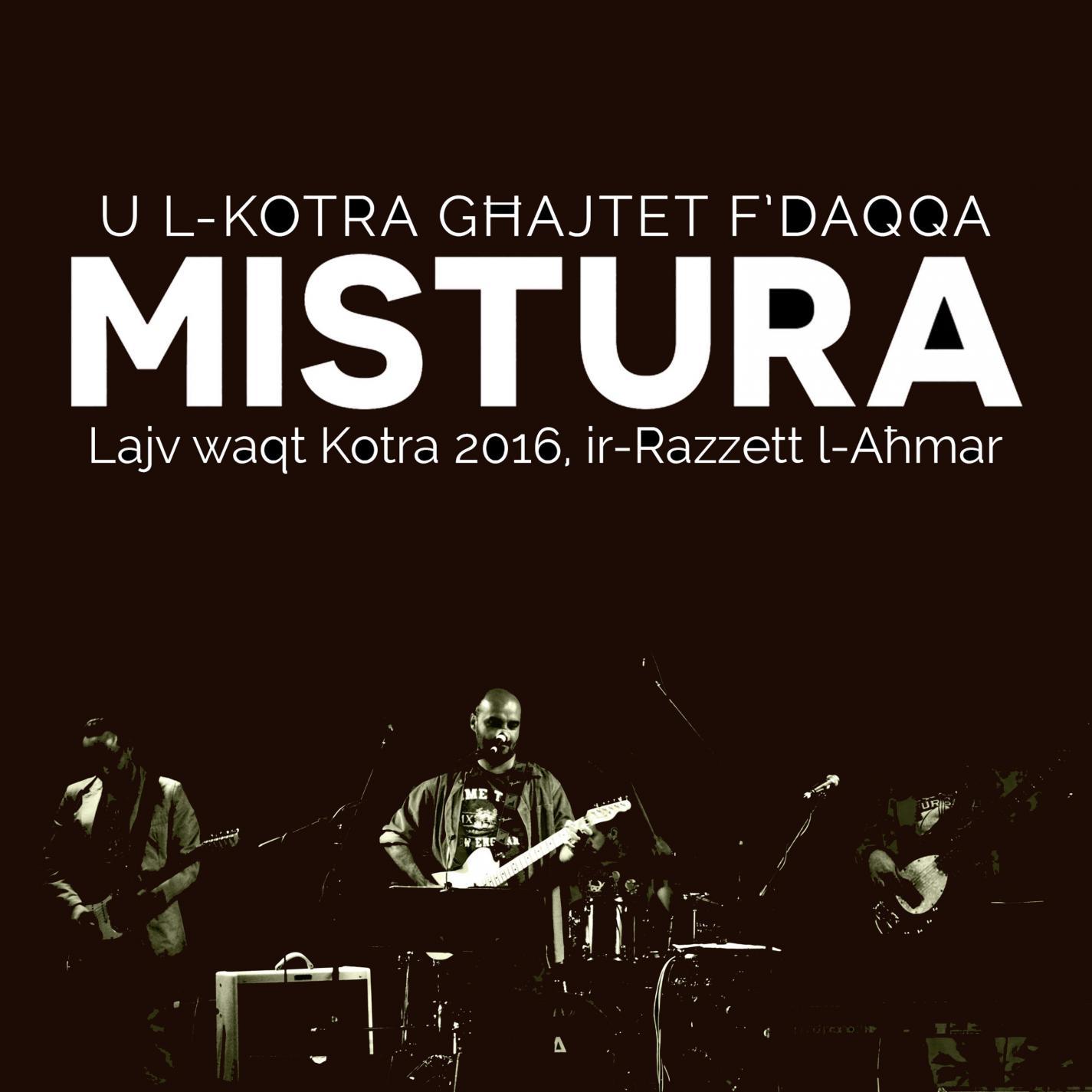 U l-Kotra Għajtet f’Daqqa ( Lajv waqt Kotra 2016)
