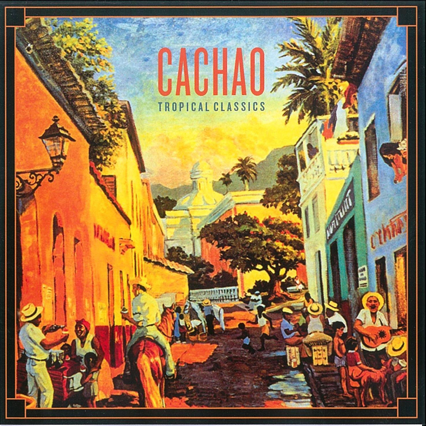 Tropical Classics: Cachao (2013 - Remaster)