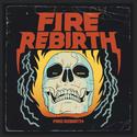 FIRE REBIRTH