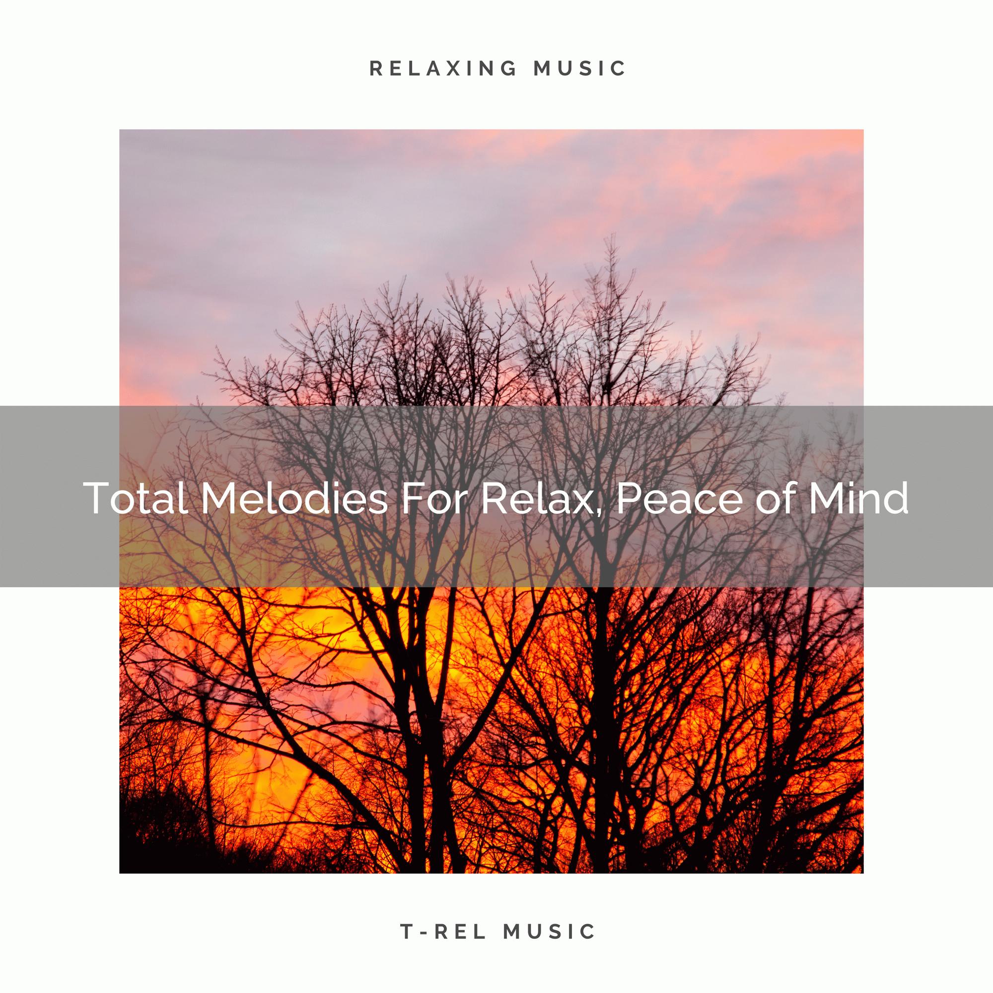 Total Melodies For Relax, Peace of Mind
