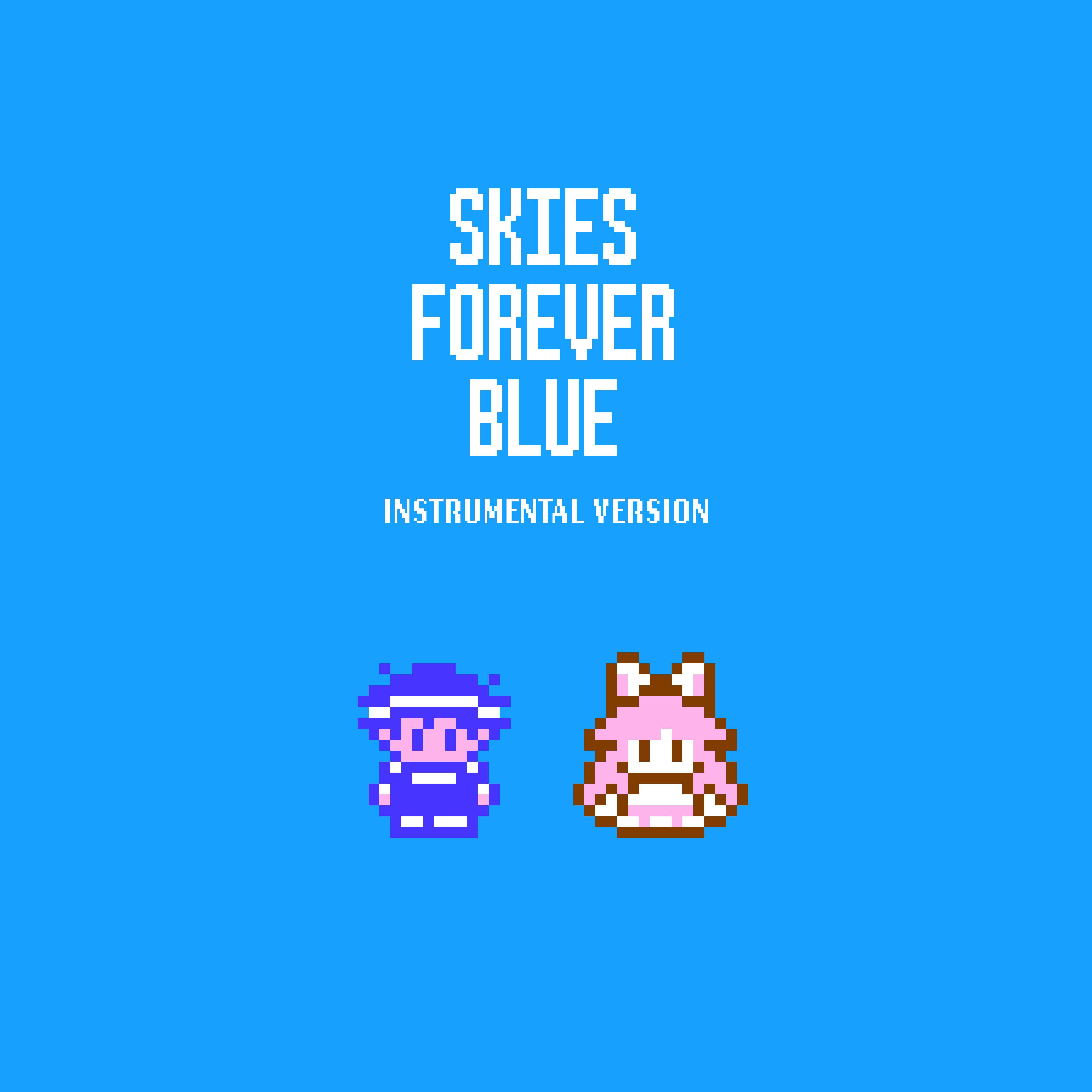 Skies Forever Blue (Instrumental Version) - Toby Fox（Radiation） - 专辑 ...