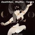 DeathNov、MiuMiu - Tantra (Original Mix)