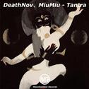 DeathNov、MiuMiu - Tantra (Original Mix)专辑