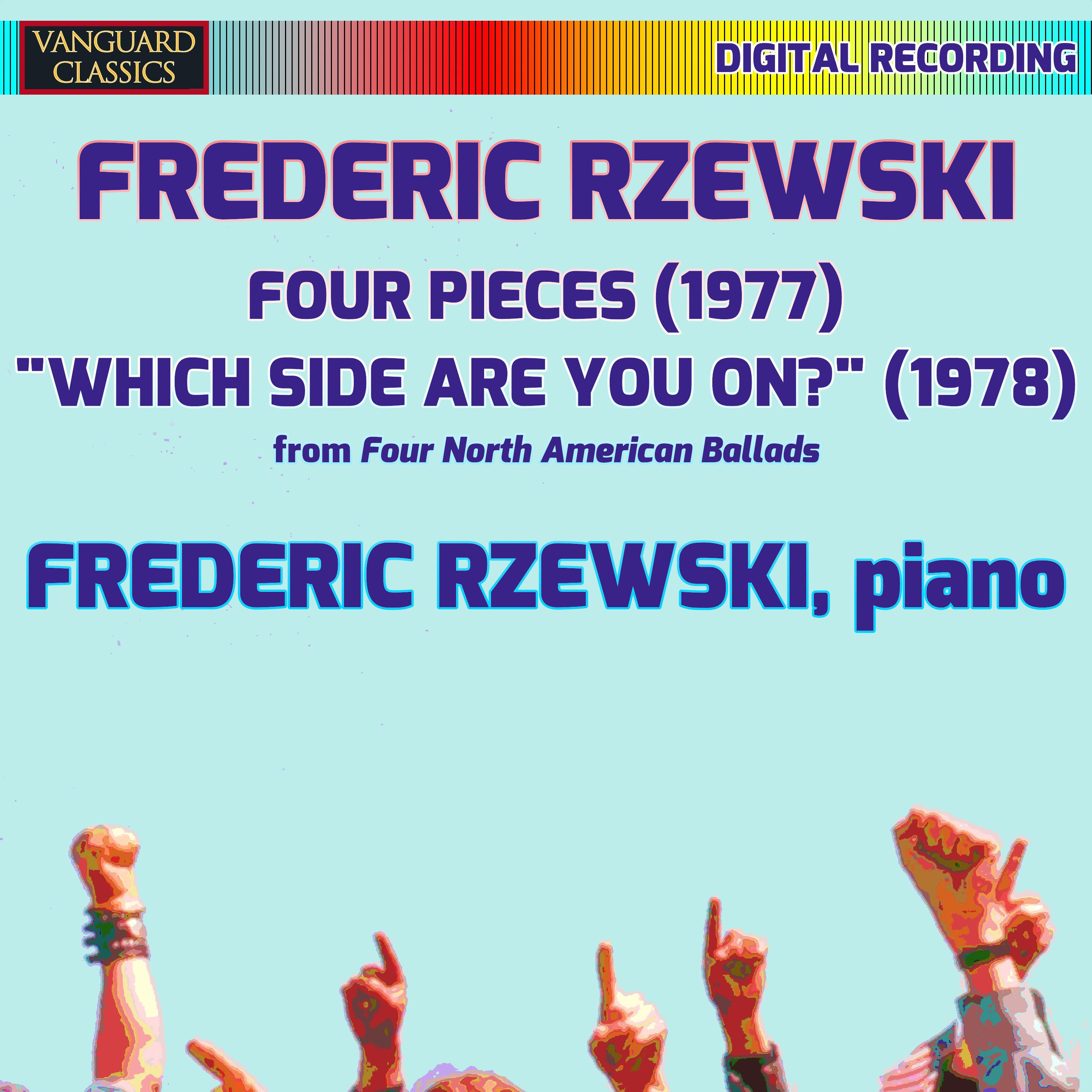 Rzewski: Four Pieces, Which Side Are You On?