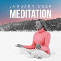 January Deep Meditation – Meditation Music Zone, Inner Harmony, Perfect Relax Zone, Music for Mind, 专辑