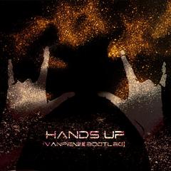 Hands Up （Vanpen彭威)