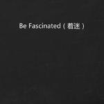 Be Fascinated（着迷）专辑