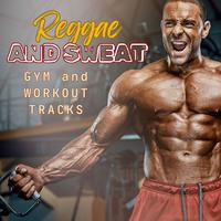 Reggae & Sweat: Gym and Workout Tracks