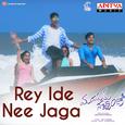 Rey Ide Nee Jaga (From "Manasuku Nachindi")