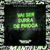 Mc Wc Original - Vai Ser Surra de Piroca