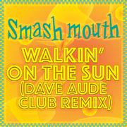 Walkin' On The Sun (Dave Aude Club Remix)