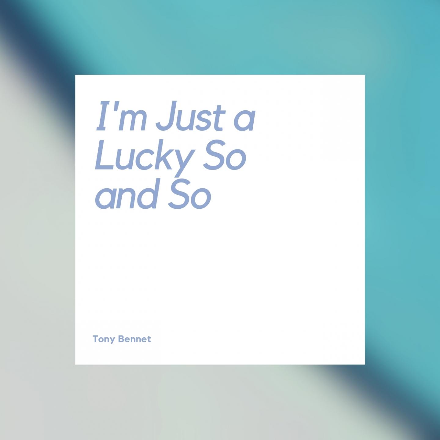 I'm Just a Lucky So and So